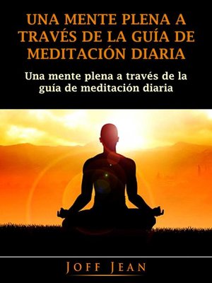 cover image of Una Mente Plena a Través de la Guía de Meditación Diaria